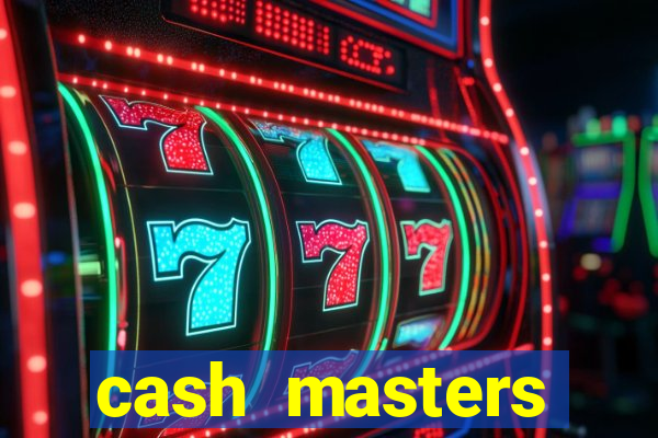 cash masters dinheiro infinito